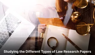 Exploring the Different Types of Law Research Papers and How to Excel in Them