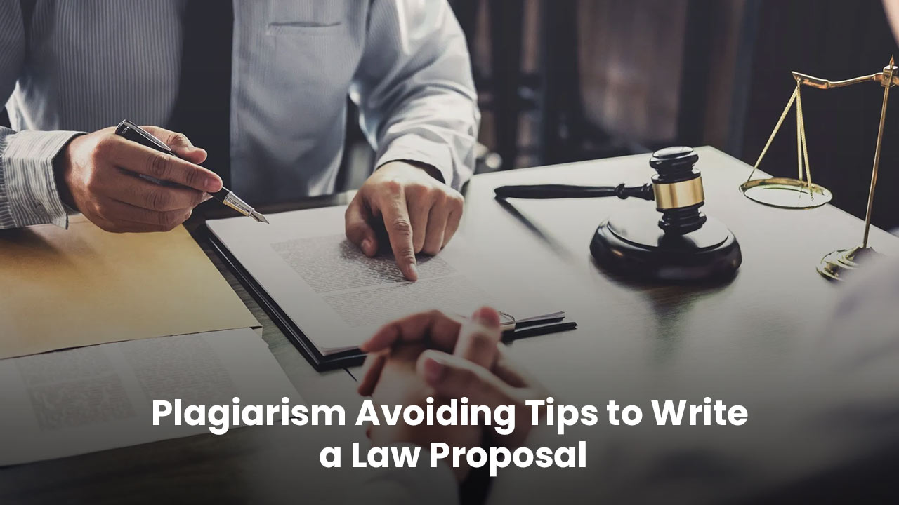 Plagiarism Avoiding Tips To Write A Law Proposal