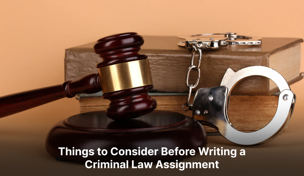 Things to Consider Before Writing a Criminal Law Assignment