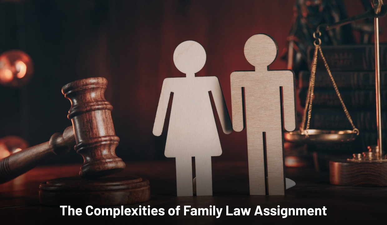 The Complexities of Family Law Assignment