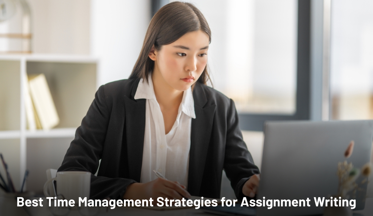 Best Time Management Strategies for Assignment Writing
